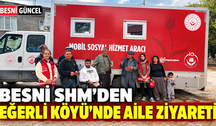 Besni SHM, Evde Bakım Hizmeti Alan Aileleri Ziyaret Etti