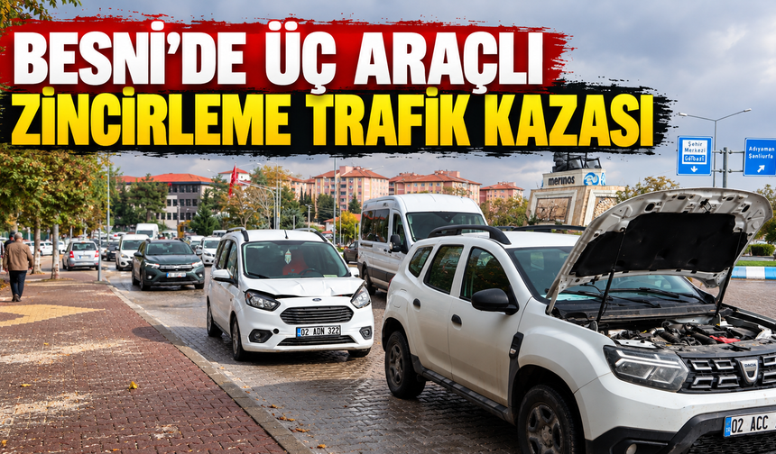 Besni’de Zincirleme Kazada Yaralanan Olmadı