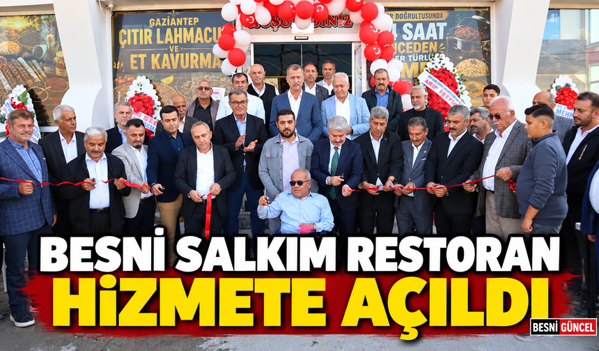 Besni’de Yeni Restoran Salkım Hizmete Girdi