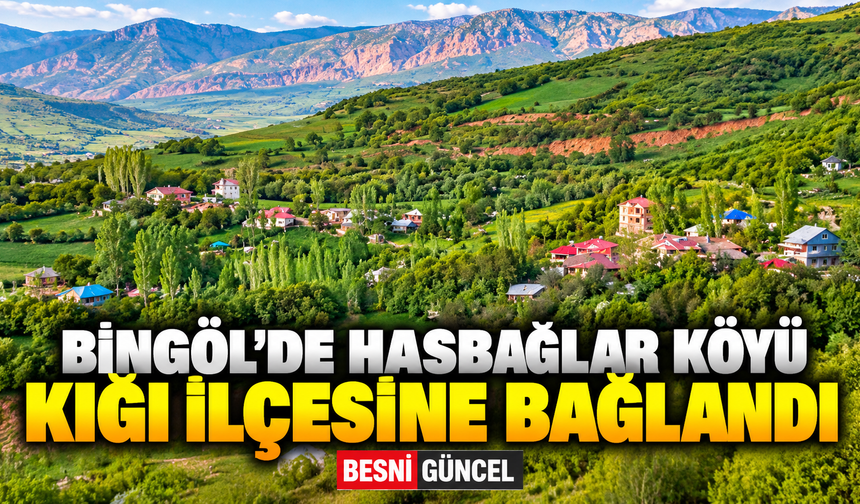 Hasbağlar Köyünün İlçe Bağlılığı Değişti