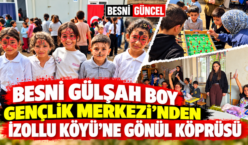 Besni Gülşah Boy Gençlik Merkezi’nden İzollu Köyü’ne Gönül Köprüsü