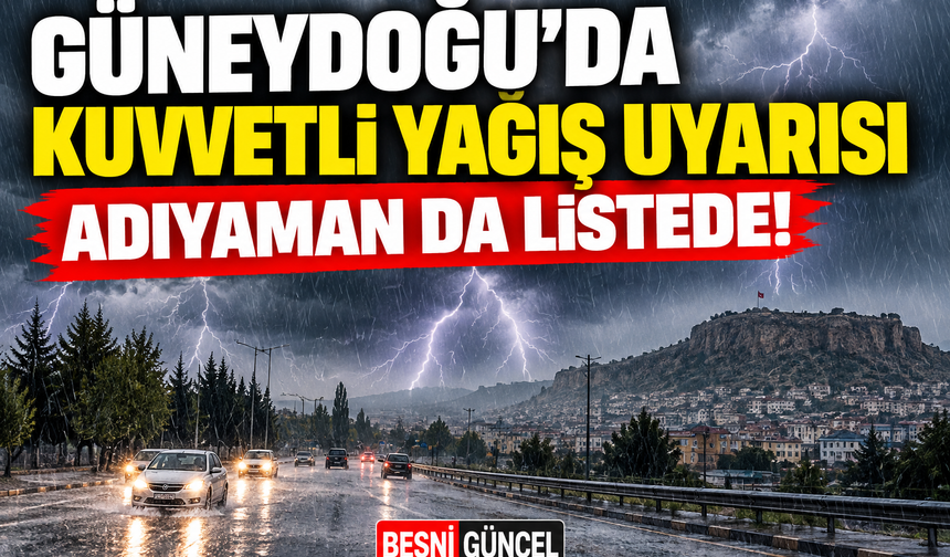 Meteoroloji’den Adıyaman ve Çevre İllere Sağanak Uyarısı