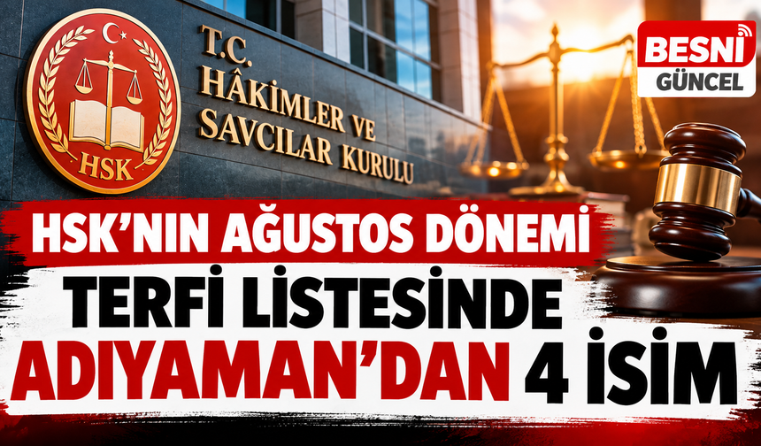 Adıyaman’da 4 Hâkim ve Savcı Terfi Listesinde