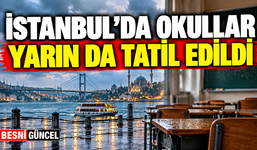 İstanbul’da Okullar Yarın da Tatil Edildi