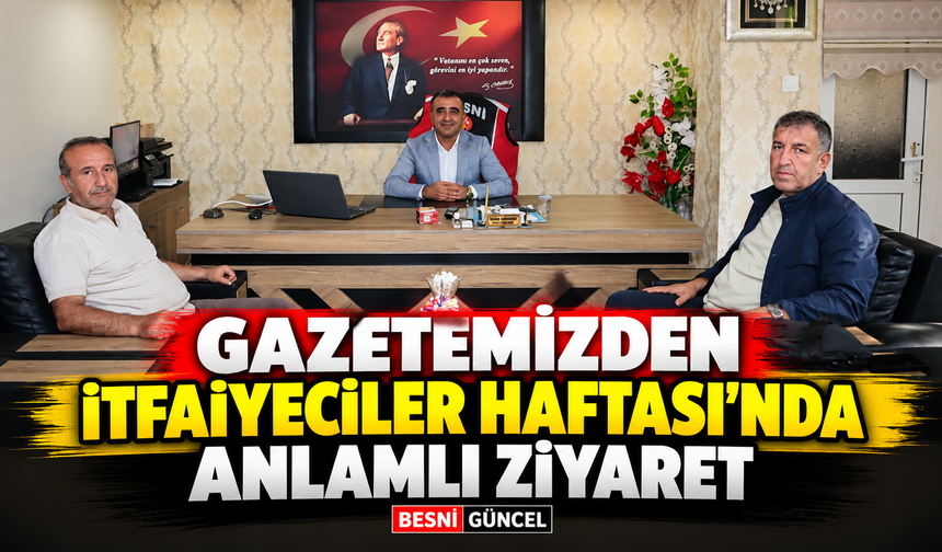 İtfaiyeciler Haftası’nda Hakan Kahraman’a anlamlı ziyaret
