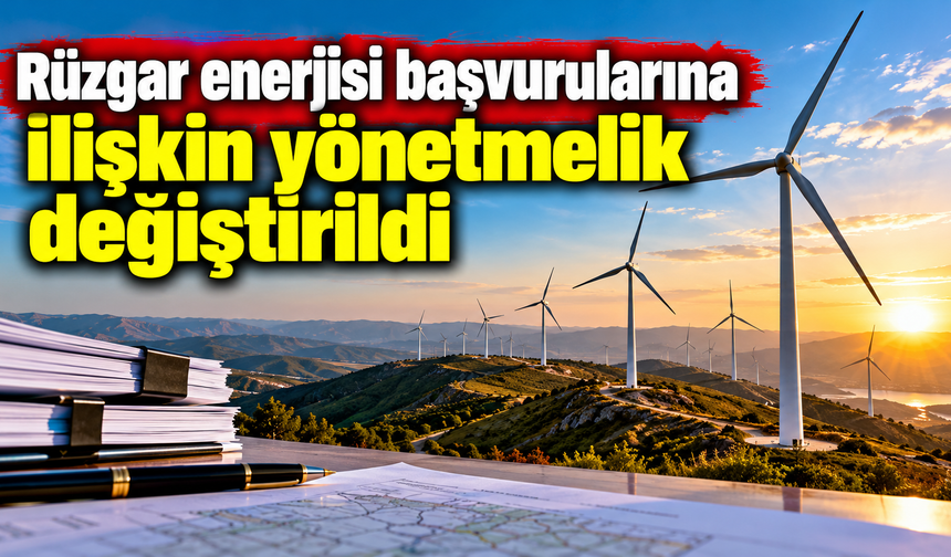 Rüzgar enerjisi projelerinde teknik değerlendirme şartları yenilendi