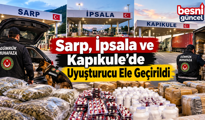 Sarp, İpsala ve Kapıkule’de Uyuşturucu Ele Geçirildi