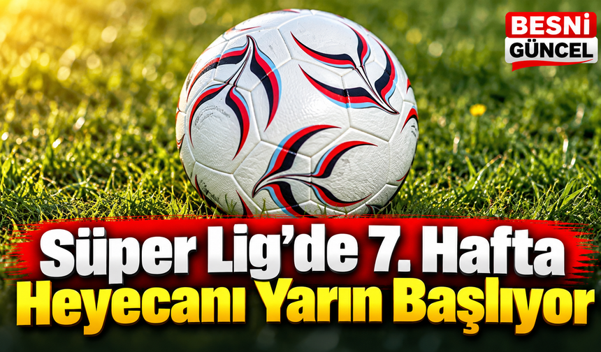 Galatasaray-Kasımpaşa Maçıyla Süper Lig’de 7. Hafta Başlıyor