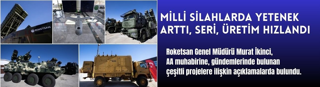 Milli Silahlarda yetenek Arttı, Ser, Üretim Hızlandı