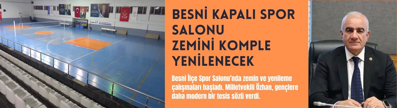 Besni Kapalı Spor Salonu Zemini Komple Yenilenecek