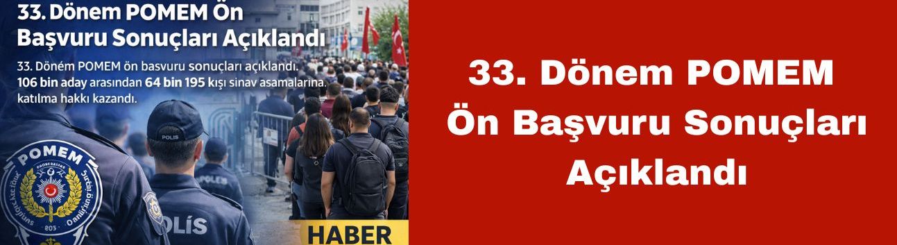 33. Dönem POMEM Ön Başvuru Sonuçları Açıklandı