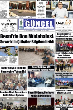 BESNİ GÜNCEL GAZETESİ 12 Mayıs 2025